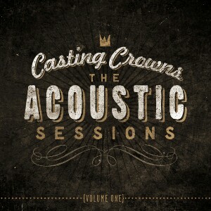Casting Crowns - Praise You In This Storm (Acoustic Version)(Single)