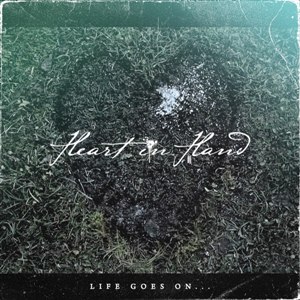 Heart In Hand - Life Goes On... (Single) (2012)