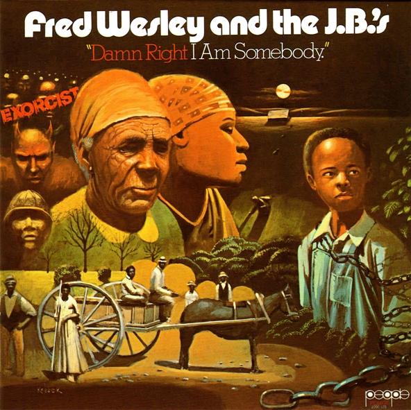 Fred Wesley & The JBs - Damn Right I Am Somebody 1974 (1995)  Lossless