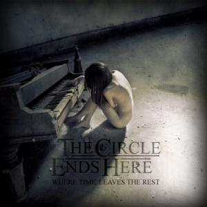 The Circle Ends Here - Where Time Leaves the Rest [EP] (2011)