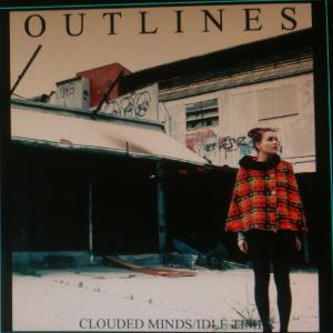Outlines - Clouded Minds&#8203;&#8203;/Idle Times (EP) (2012)