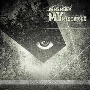 Remember My Mistakes - Primum Agere [EP] (2013)