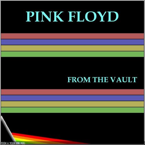 Pink Floyd - From The Vault [Bootleg] (2013)